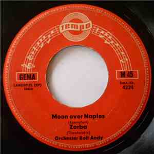 Orchester Rolf Andy, Charlotte Marian, Bobby Stern - Moon Over Naples / Zorba /Love And Kisses / Marmor, Stein Und Eisen Bricht album flac