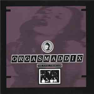 Orgasmaddix - The Final Frontier album flac