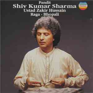 Pandit Shiv Kumar Sharma, Ustad Zakir Hussain - Raga Bhopali Vol.1 album flac