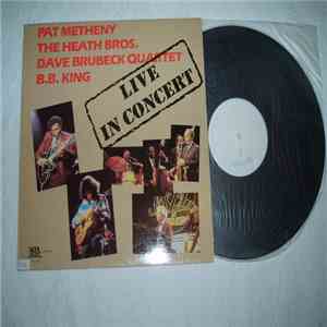 Pat Metheny / Heath Brothers / The Dave Brubeck Quartet / B.B. King - Live In Concert album flac