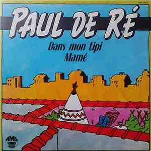 Paul De Ré - Dans Mon Tipi / Mamé album flac