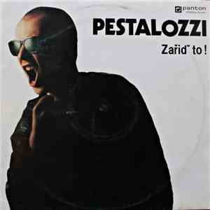 Pestalozzi - Zařiď to! album flac