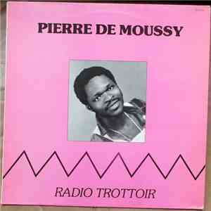 Pierre De Moussy - Radio Trottoir album flac