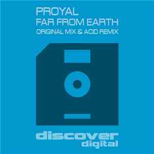 PROYAL - Far From Earth album flac