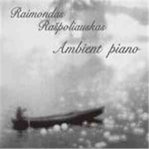 Raimondas Rašpoliauskas - Ambient Piano album flac