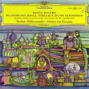 Ravel / Mussorgsky – Ravel, Berliner Philharmoniker • Herbert von Karajan - Bolero / Tableaux D'Une Exposition album flac