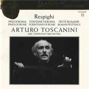 Respighi, Arturo Toscanini, NBC Symphony Orchestra - Pines Of Rome - Fountains Of Rome - Roman Festivals album flac