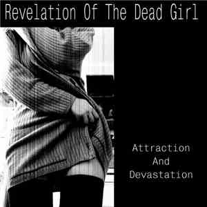 Revelation Of The Dead Girl - Attraction And Devastation album flac