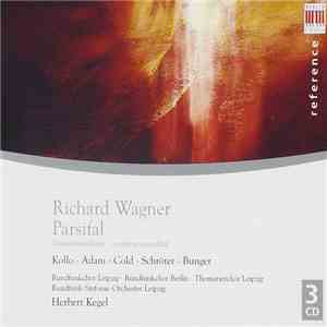 Richard Wagner, Kollo, Adam, Cold, Schröter, Bunger, Rundfunkchor Leipzig, Rundfunkchor Berlin, Thomanerchor Leipzig, Rundfunk-Sinfonie-Orchester Leipzig, Herbert Kegel - Parsifal (Gesamtaufnahme) album flac