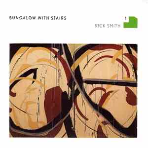 Rick Smith - Bungalow With Stairs 1 album flac