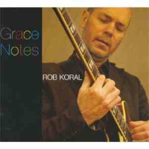 Rob Koral - Grace Notes album flac