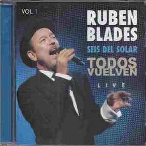 Ruben Blades, Seis Del Solar - Todos Vuelven-Live Vol 1 album flac