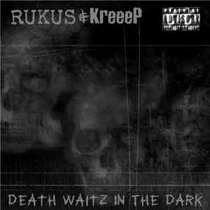 Rukus , KreeeP - Death Waitz In The Dark album flac