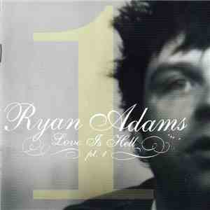 Ryan Adams - Love Is Hell Pt. 1 album flac