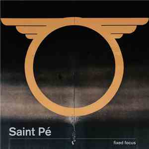Saint Pé - Fixed Focus album flac
