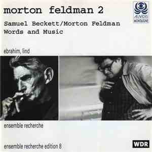 Samuel Beckett / Morton Feldman - Ebrahim, Lind, Ensemble Recherche - Morton Feldman 2: Words And Music album flac
