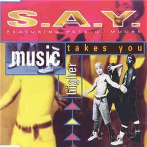 S.A.Y. Feat. Pete D. Moore - Music Takes You Higher album flac