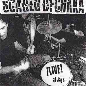 Scared Of Chaka - ¡Live! At Jays album flac