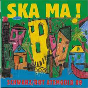 Schwarz/Rot Atemgold 09 - Ska Ma! album flac