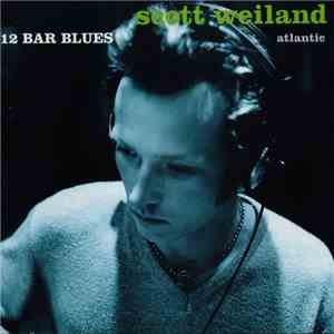 Scott Weiland - 12 Bar Blues album flac