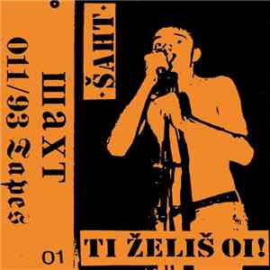 Шахт - Ti Želiš Oi! album flac