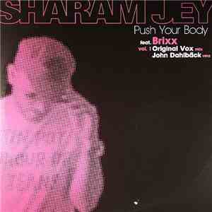 Sharam Jey feat. Brixx - Push Your Body (Vol. 1) album flac