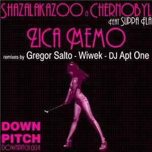 Shazalakazoo & Chernobyl Feat. Suppa Fla - Zica Memo album flac