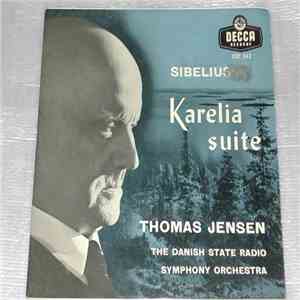 Sibelius, The Danish State Radio Symphony Orchestra Conducted By Thomas Jensen - Karelia Suite album flac