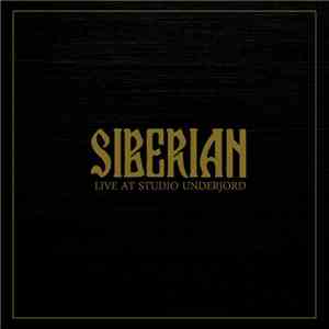 Siberian - Live At Studio Underjord album flac