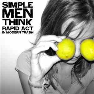 Simplemen Think - Rapid Act In Modern Trash album flac