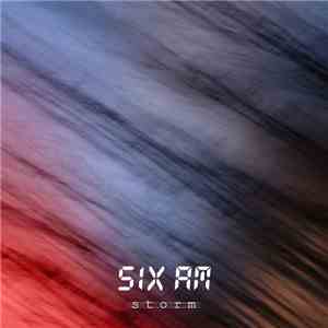 Six Am - Storm album flac