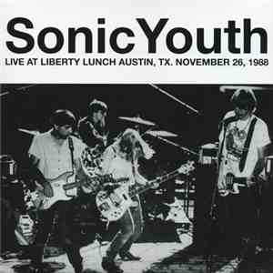 Sonic Youth - Live At Liberty Lunch Austin, Tx. November 26, 1988 album flac