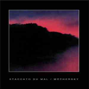 Staccato Du Mal, Möthersky - Split album flac