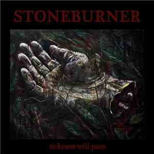 Stoneburner - Sickness Will Pass album flac