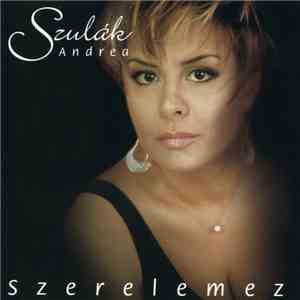 Szulák Andrea - Szerelemez album flac