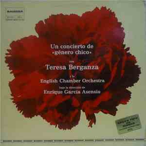 Teresa Berganza Y La English Chamber Orchestra, Enrique García Asensio - Un Concierto De "Género Chico" album flac