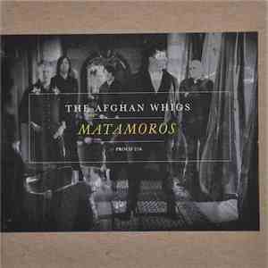 The Afghan Whigs - Matamoros album flac