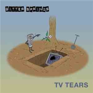 The Bitter Springs - TV Tears album flac