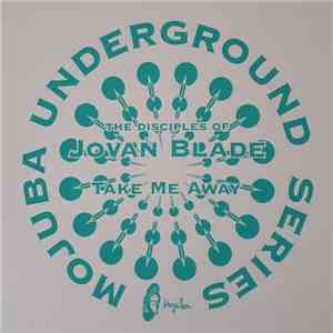 The Disciples Of Jovan Blade - Take Me Away album flac