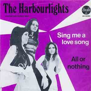 The Harbourlights Featuring Honey Bee - Sing Me A Love Song / All Or Nothing album flac