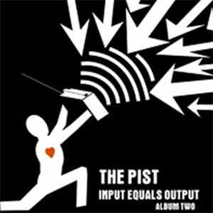 The Pist - Input Equals Output Album Two album flac