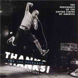 The Presidents Of The United States Of America - Thanks! For The Feedback (PUSAFEST '11 Live) album flac