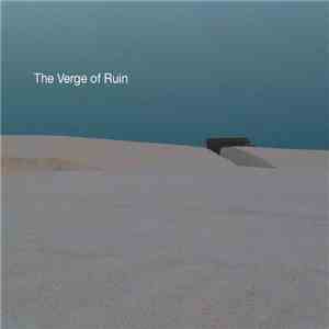 The Verge Of Ruin - Learn To Love Solitude album flac