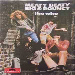 The Who - Meaty Beaty Big & Bouncy album flac