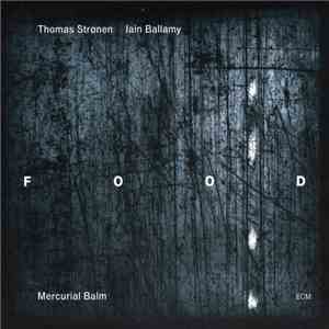 Thomas Strønen / Iain Ballamy : Food - Mercurial Balm album flac
