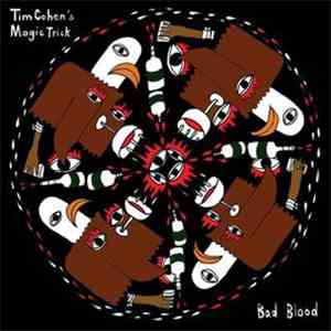 Tim Cohen's Magic Trick - Bad Blood album flac