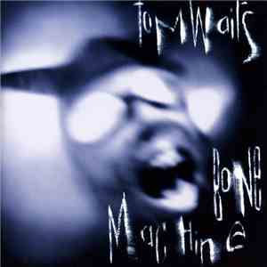 Tom Waits - Bone Machine album flac