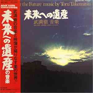 Toru Takemitsu - Legacy For The Future album flac