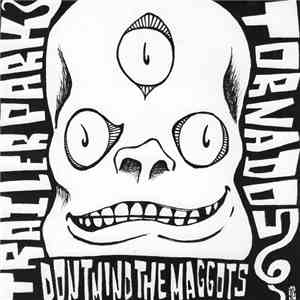Trailer Park Tornados - ... Don't Mind The Maggots album flac