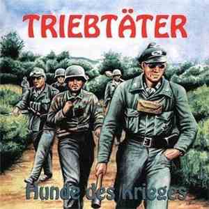 Triebtäter - Hunde Des Krieges album flac